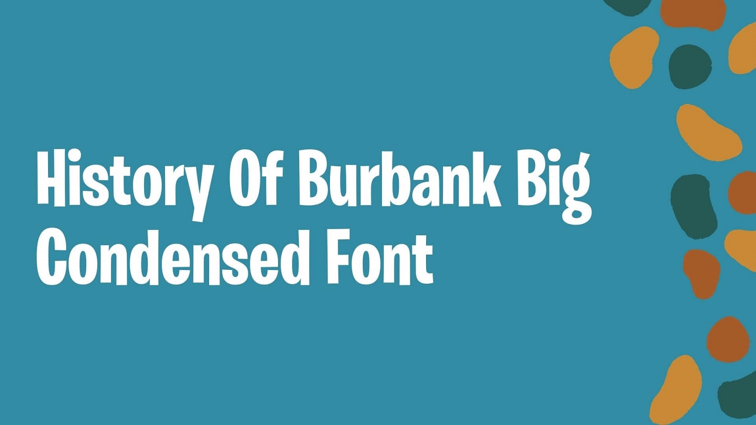 History of Burbank Big Condensed Fon