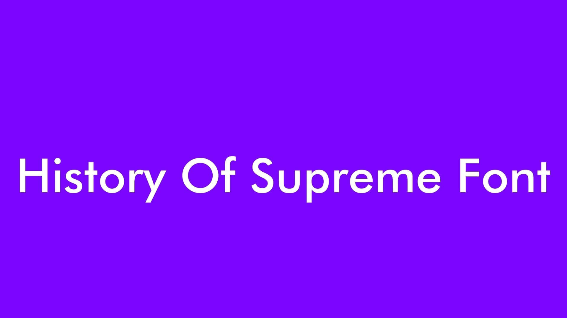 History Of Supreme Font