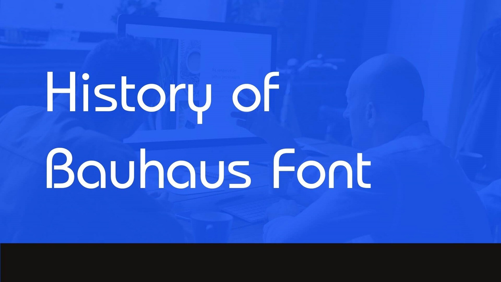 History of Bauhaus Font