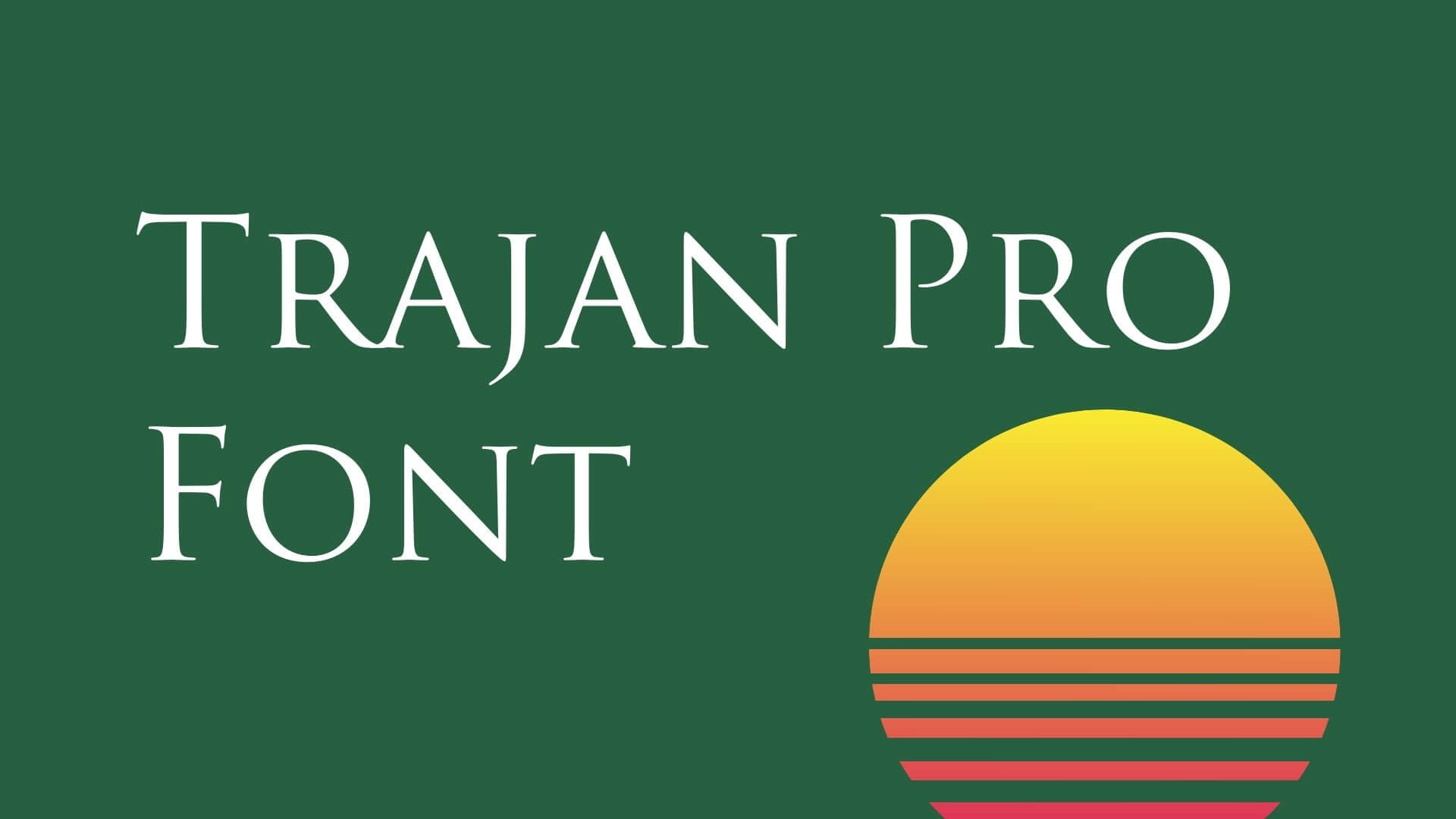 para Absoluto proposición Trajan Pro Font Free Download
