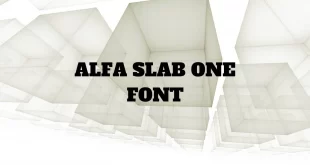 alfa slab one font feature 310x165 - Alfa Slab One Font Free Download