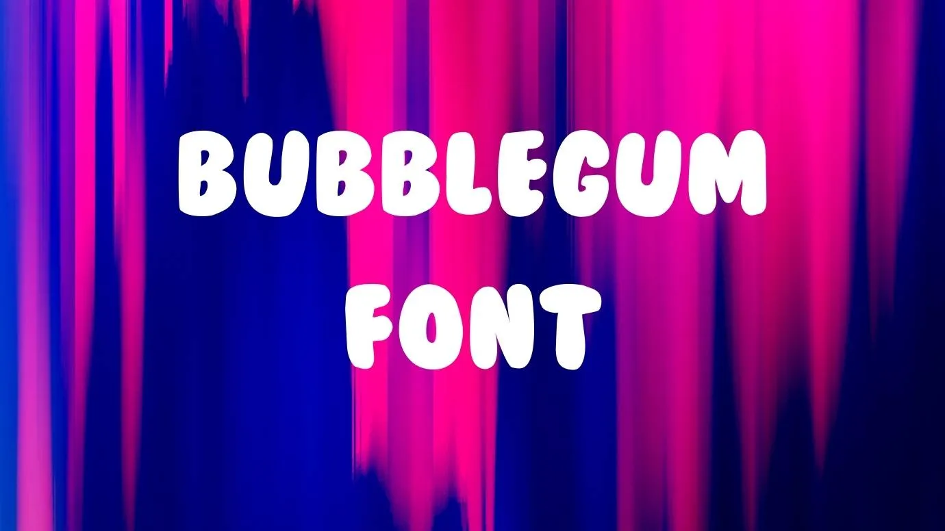 BubbleGum Font