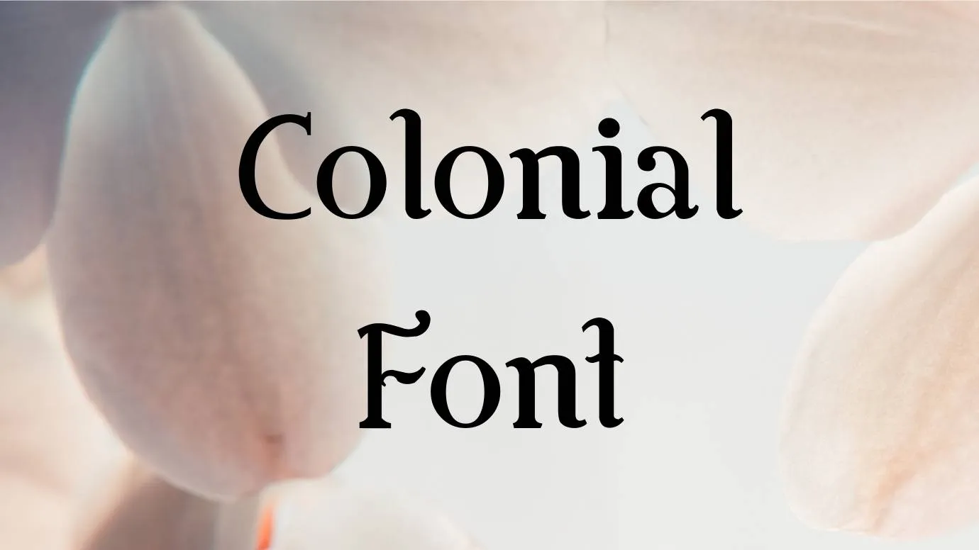 Colonial Font