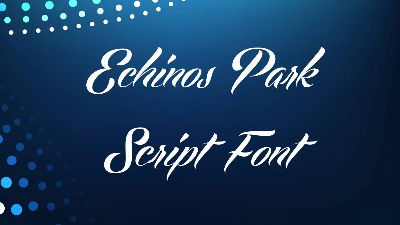 Echinos Park Script Font