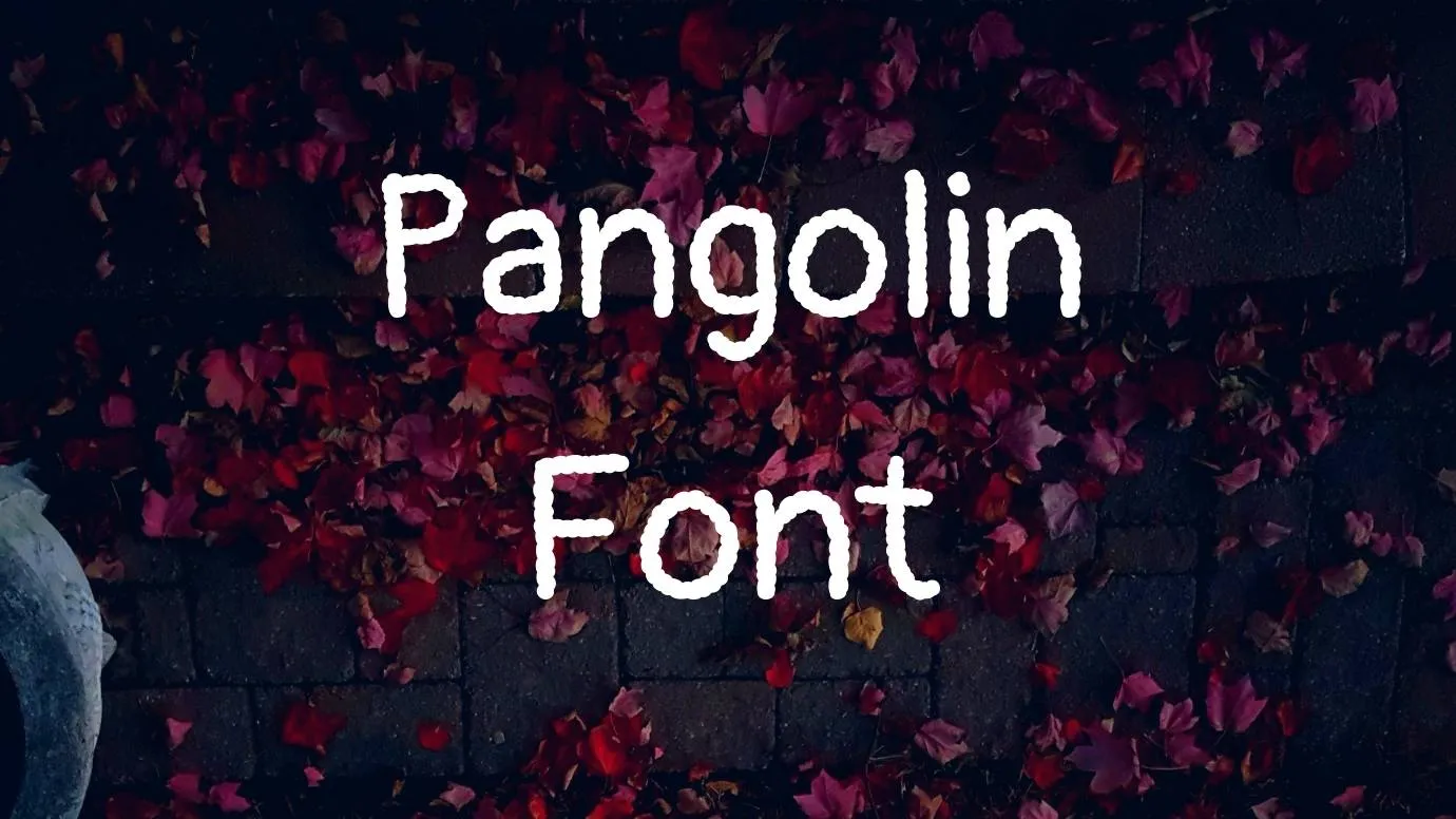 Pangolin Font