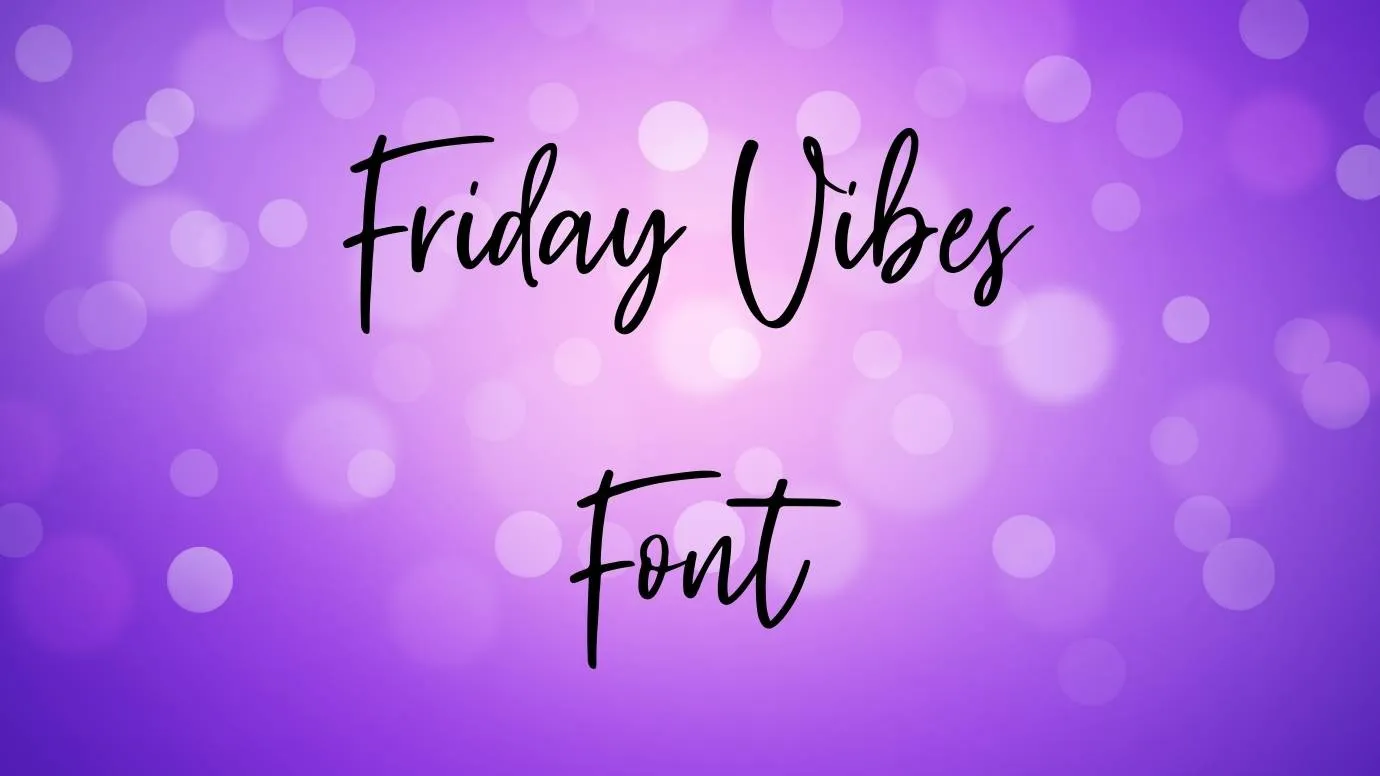 Friday Vibes Font