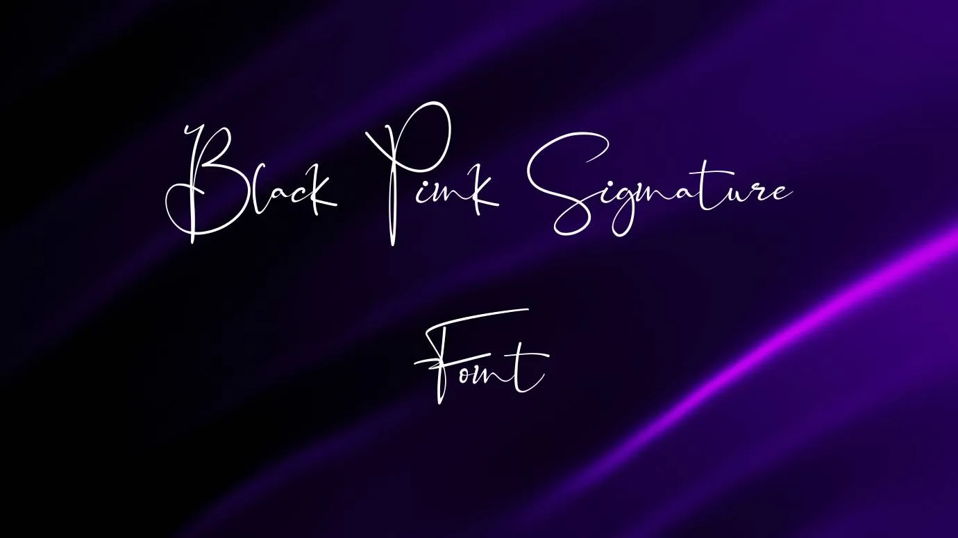 Black Pink Signature Font