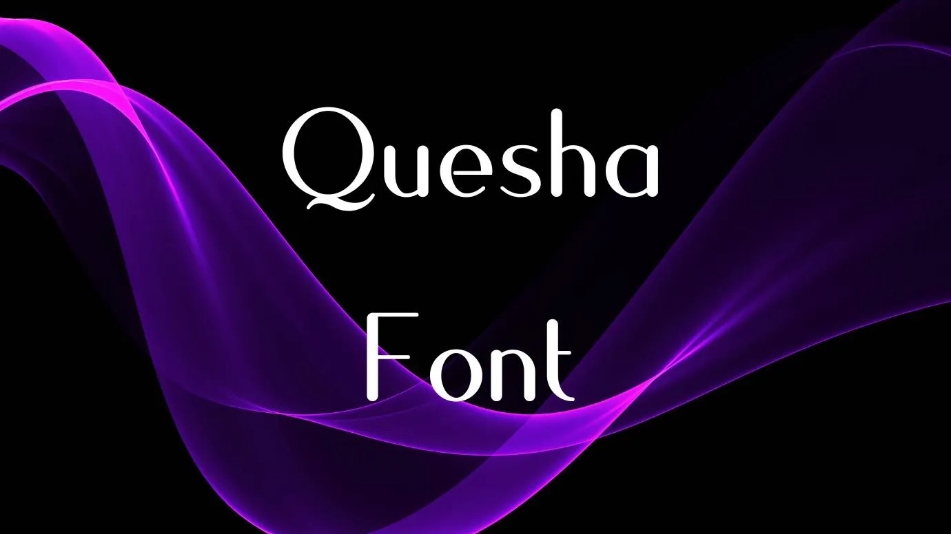 Quesha Font