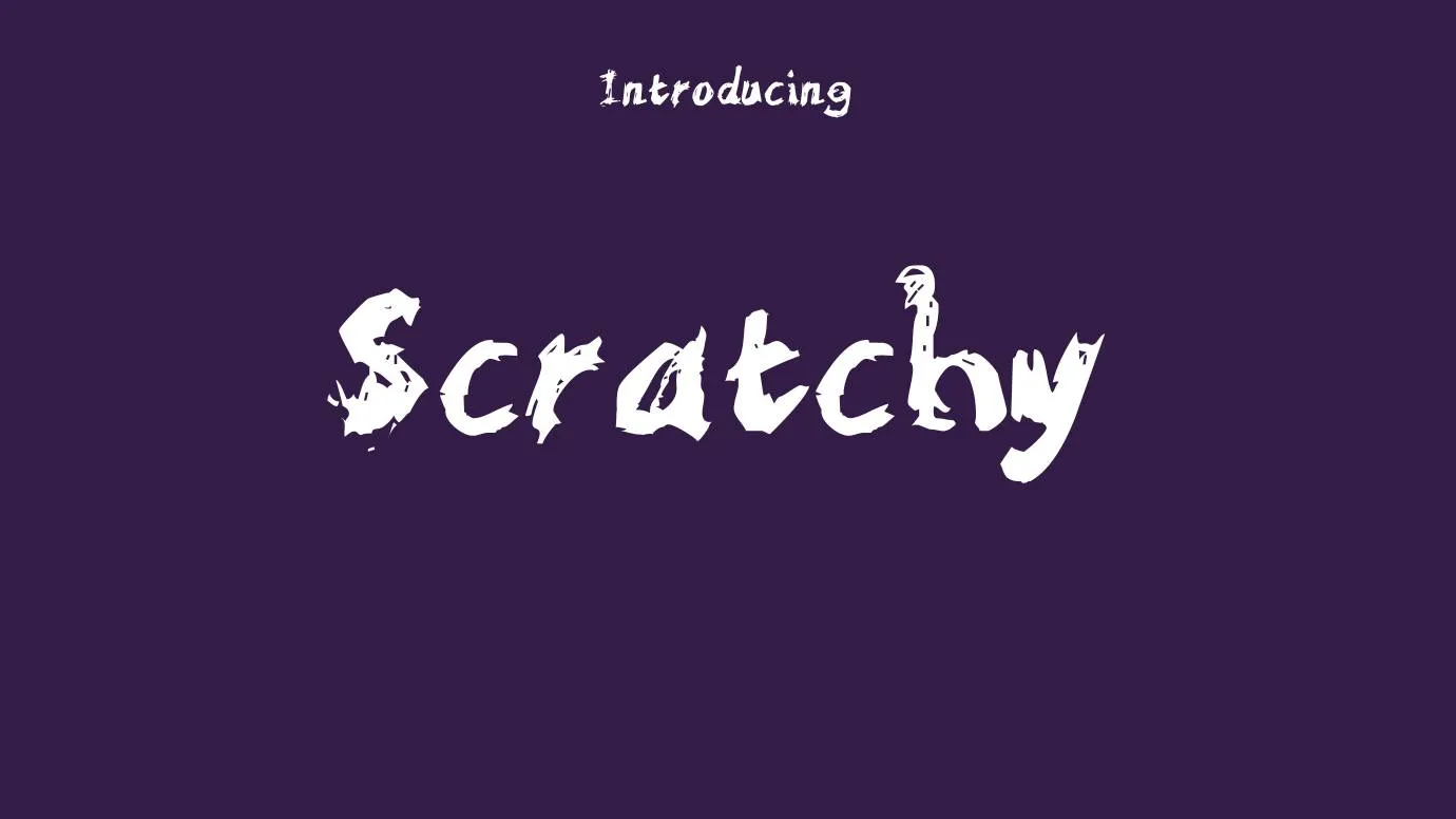 Scratchy Font