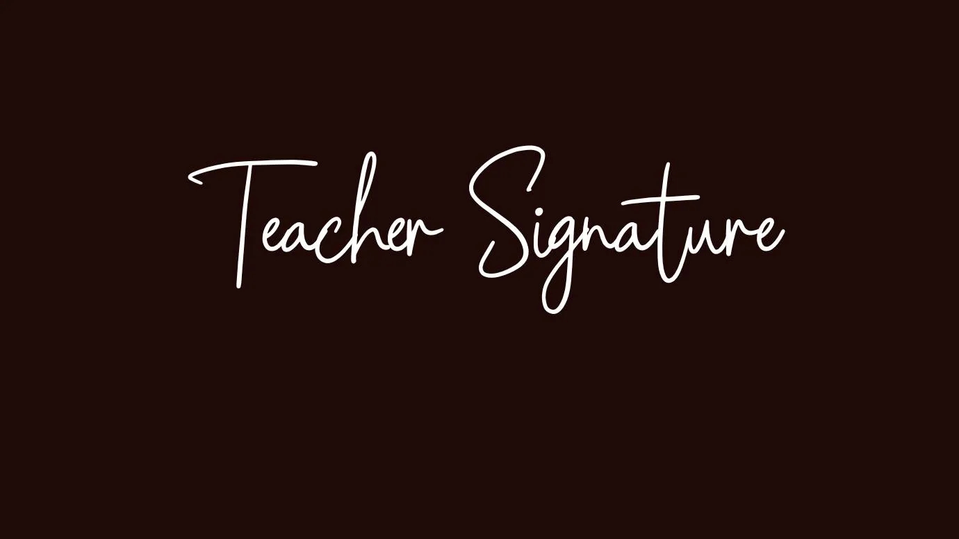 Teacher Signature Font